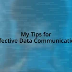 My Tips for Effective Data Communication