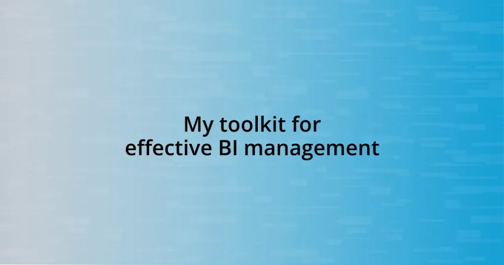 My toolkit for effective BI management