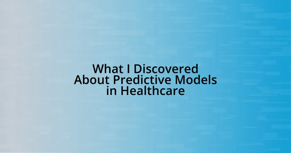 What I Discovered About Predictive Models in Healthcare