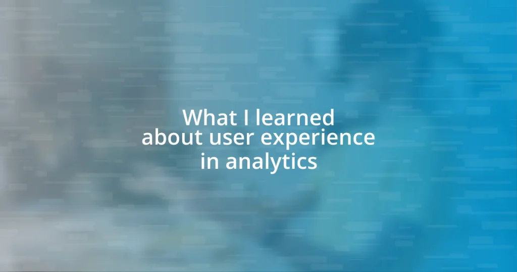 What I learned about user experience in analytics