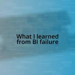 What I learned from BI failure