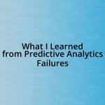 What I Learned from Predictive Analytics Failures