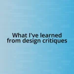 What I’ve learned from design critiques