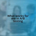 What works for me in A/B testing