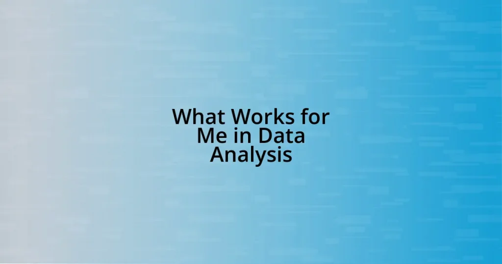 What Works for Me in Data Analysis