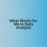 What Works for Me in Data Analysis