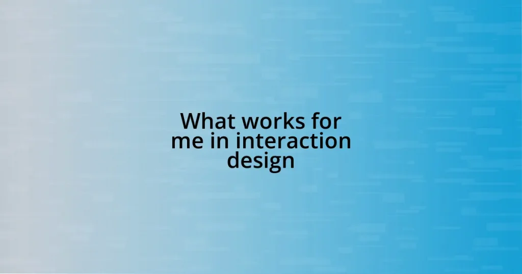 What works for me in interaction design