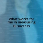 What works for me in measuring BI success