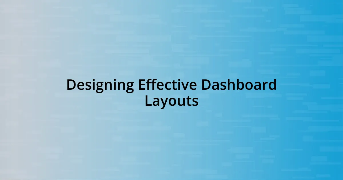 Designing Effective Dashboard Layouts