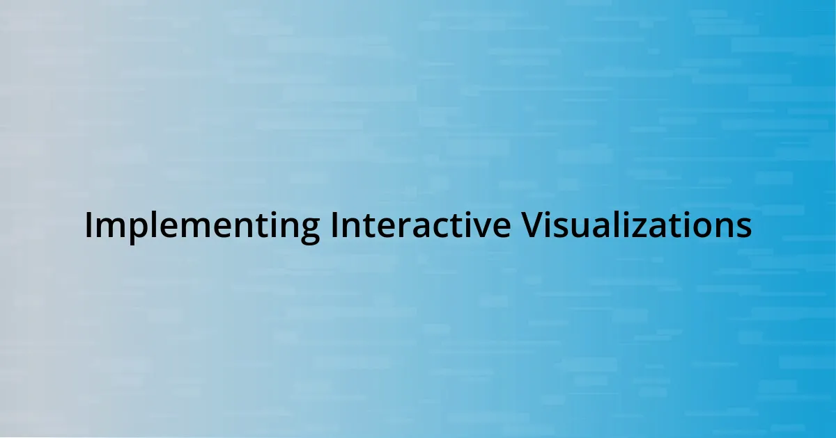 Implementing Interactive Visualizations