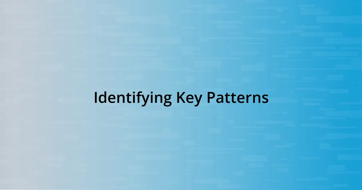 Identifying Key Patterns