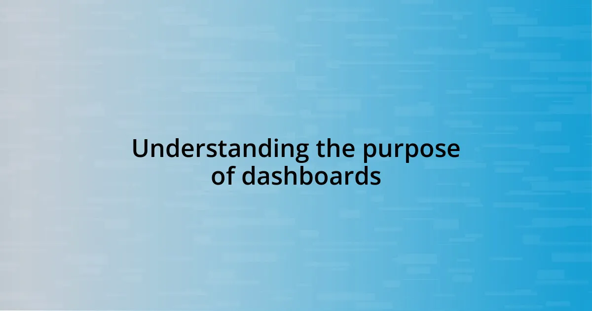 Understanding the purpose of dashboards