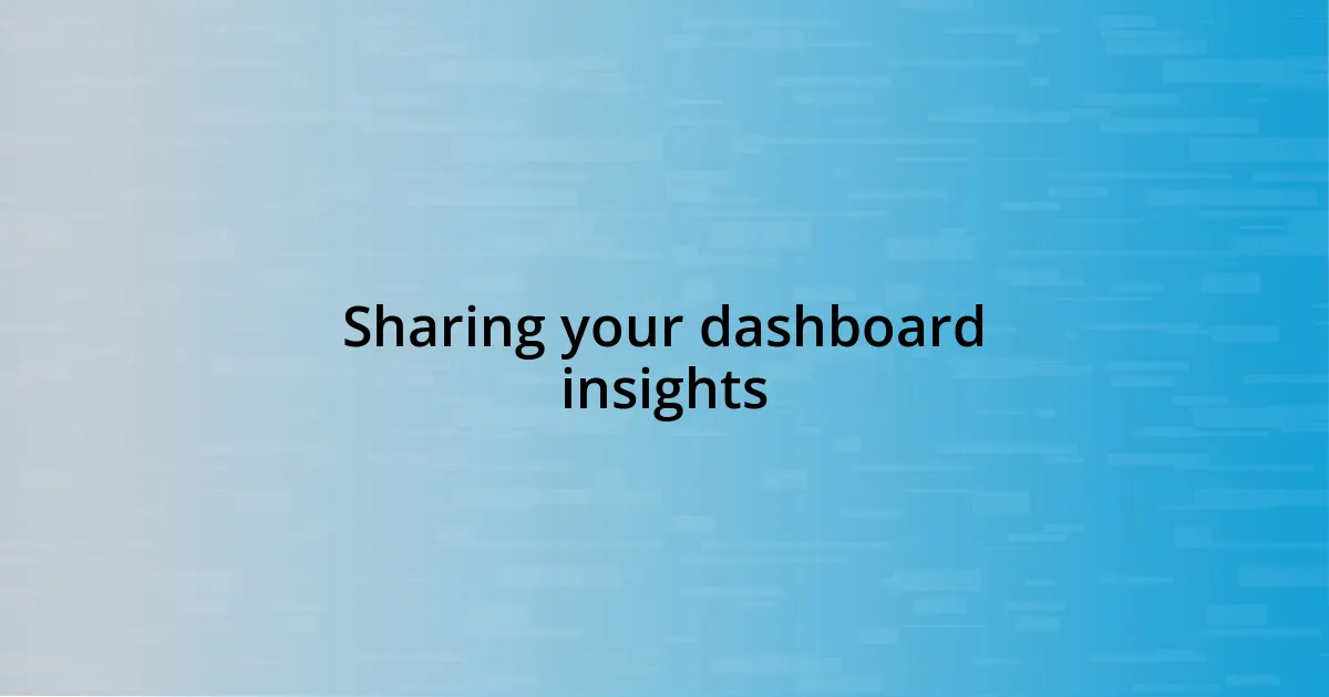 Sharing your dashboard insights
