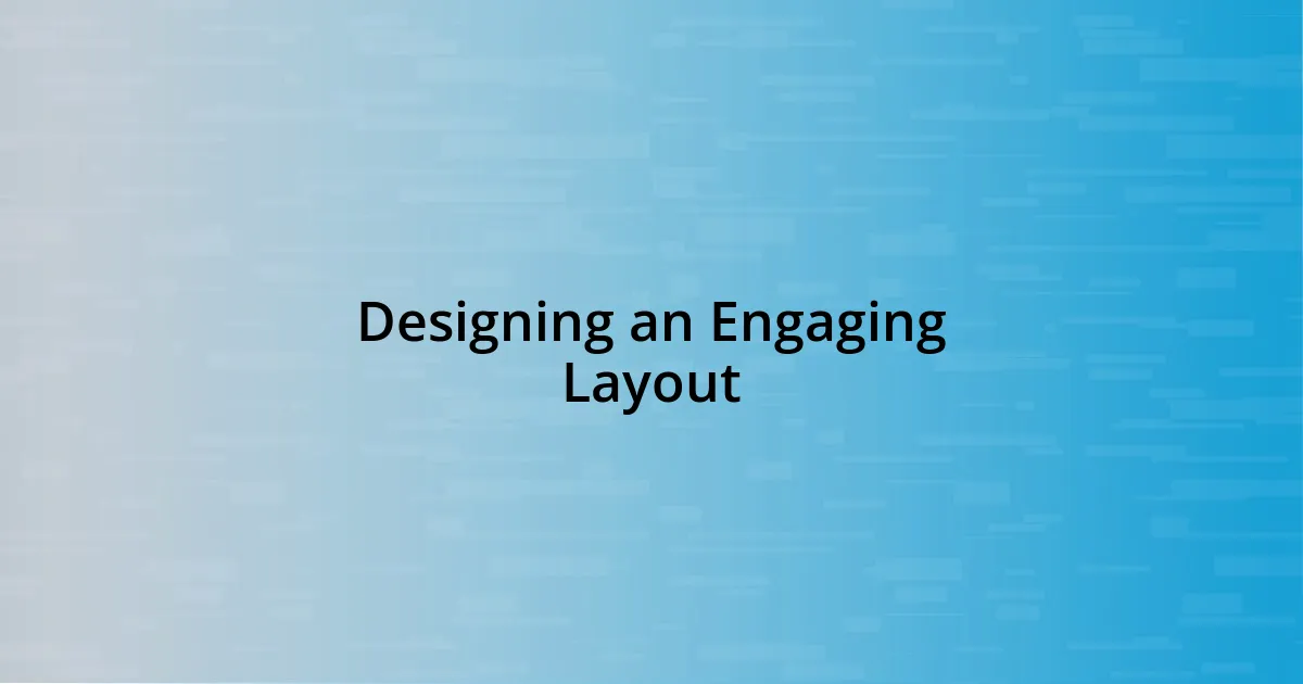 Designing an Engaging Layout