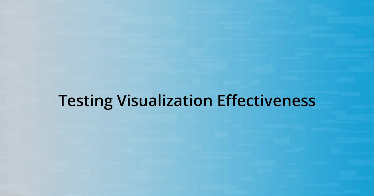 Testing Visualization Effectiveness