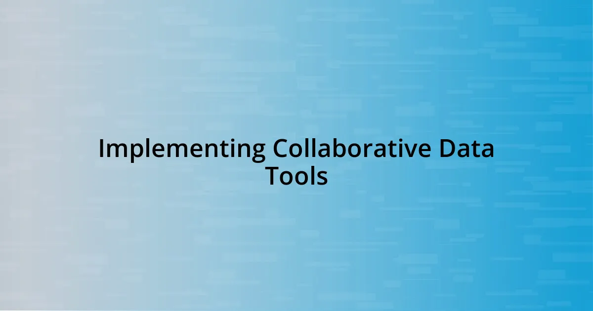 Implementing Collaborative Data Tools