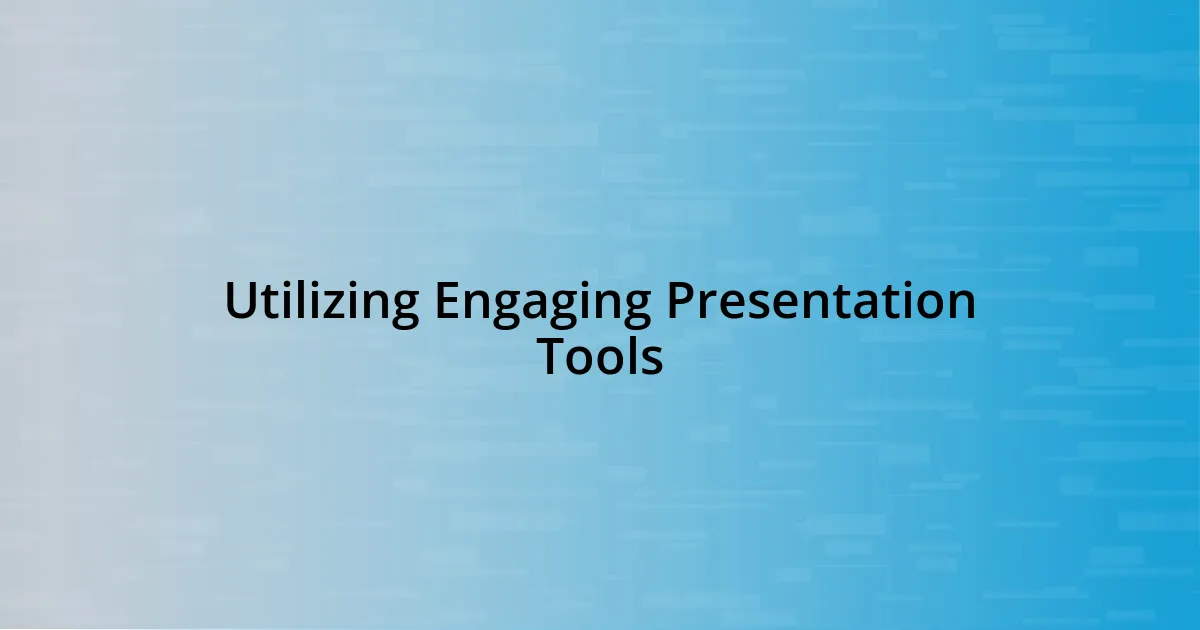 Utilizing Engaging Presentation Tools