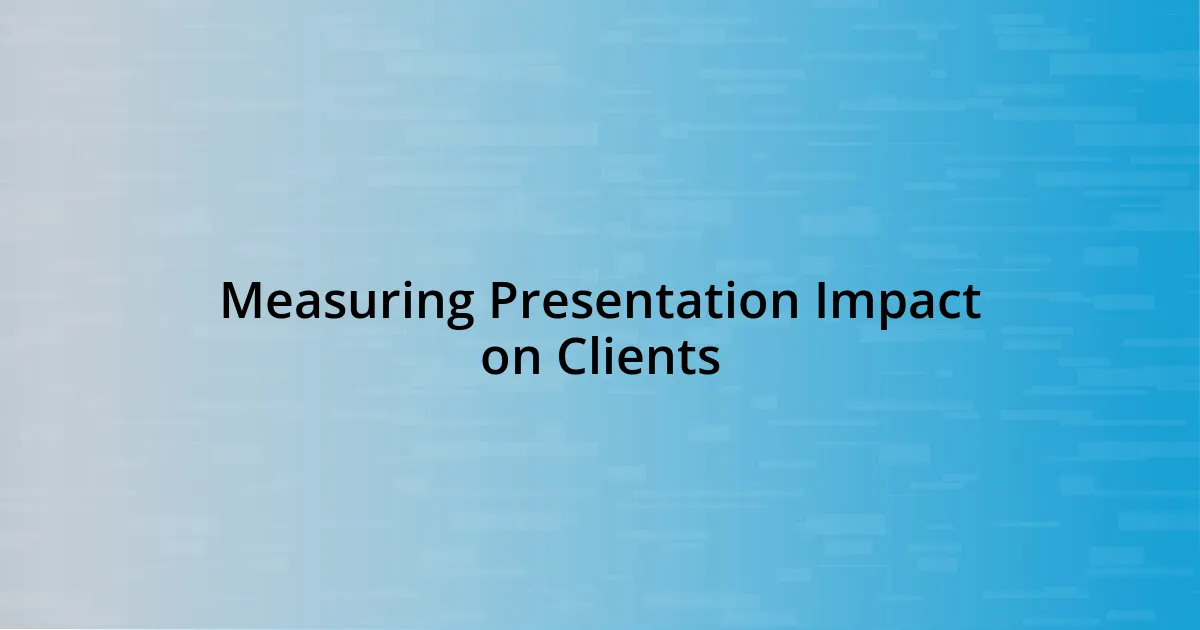 Measuring Presentation Impact on Clients