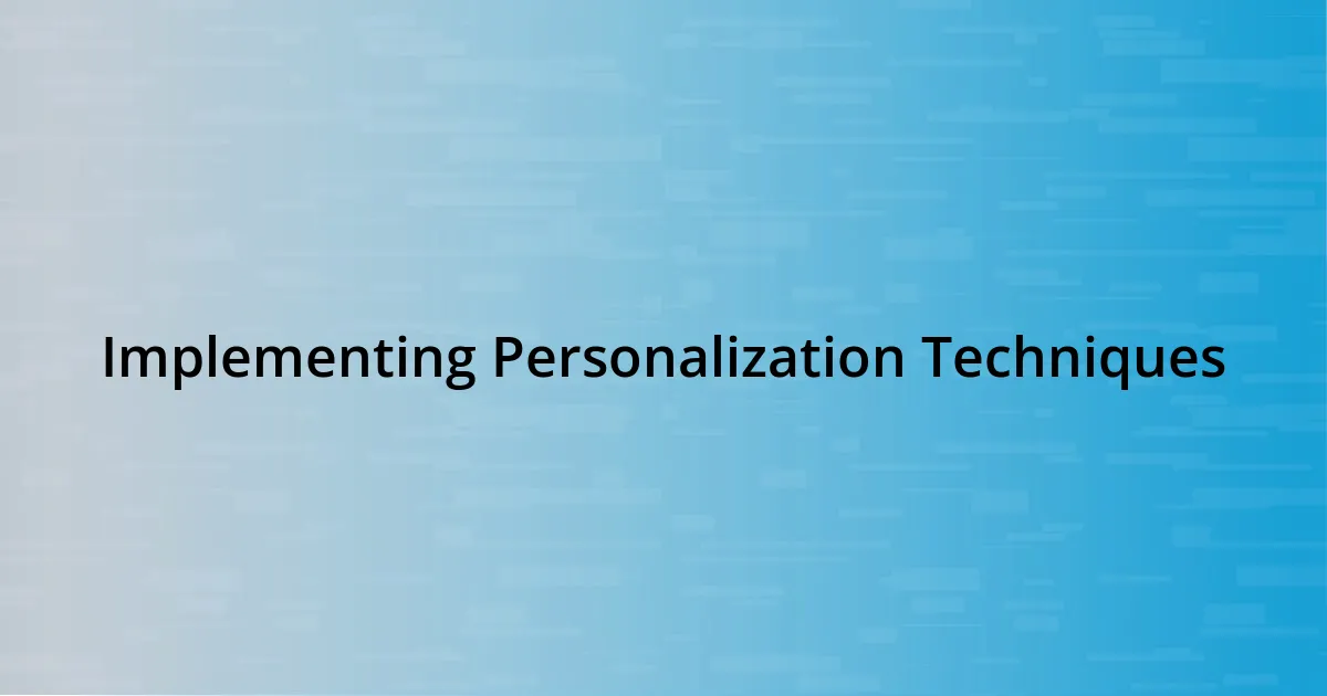 Implementing Personalization Techniques