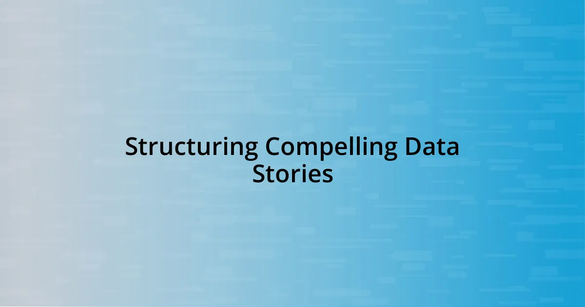 Structuring Compelling Data Stories