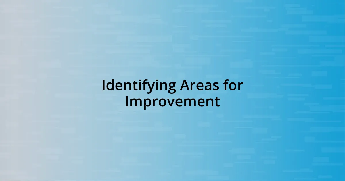 Identifying Areas for Improvement