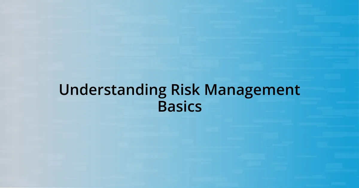 Understanding Risk Management Basics