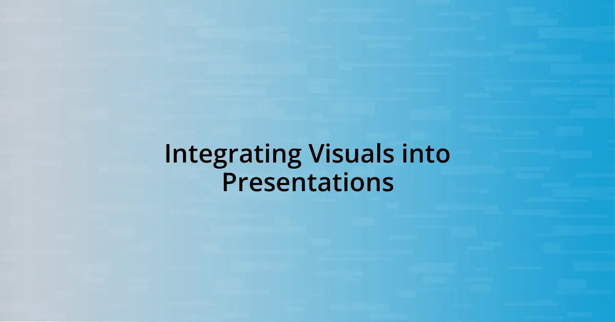 Integrating Visuals into Presentations