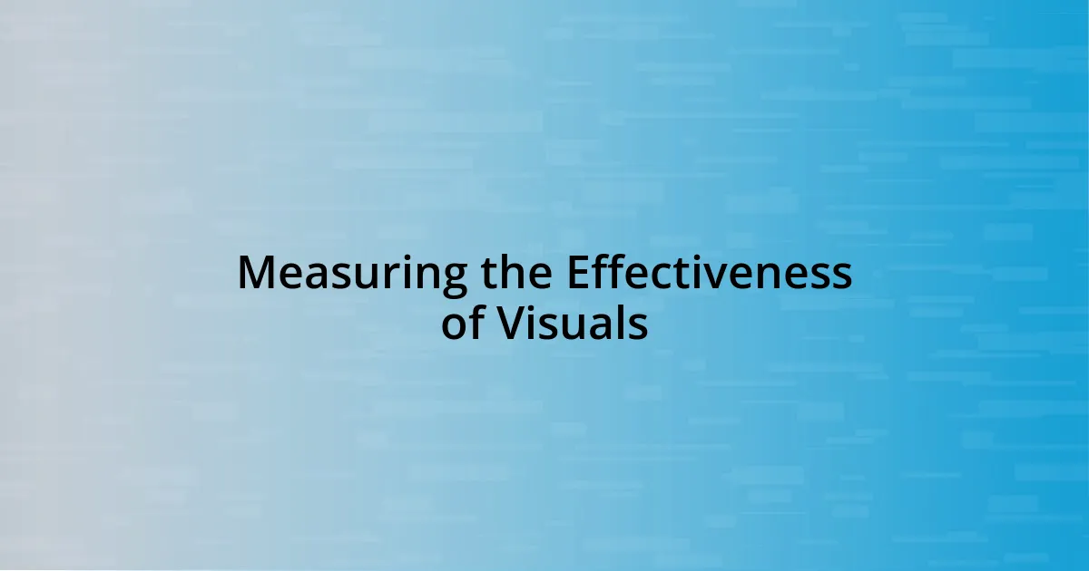 Measuring the Effectiveness of Visuals