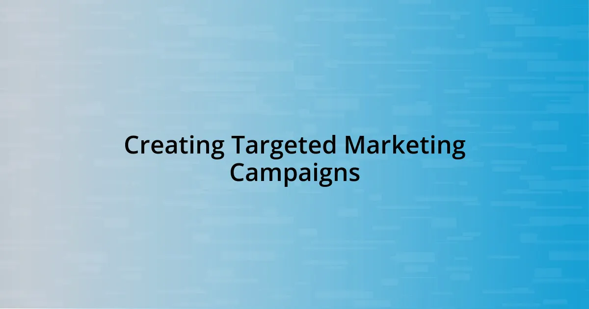 Creating Targeted Marketing Campaigns