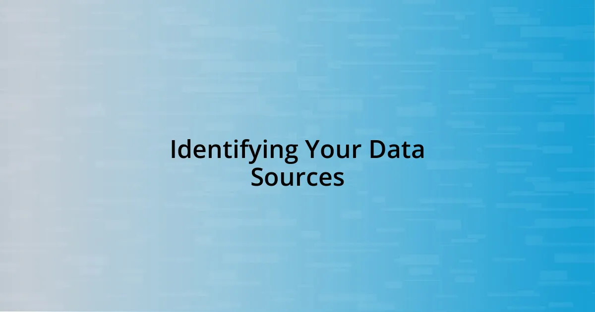 Identifying Your Data Sources