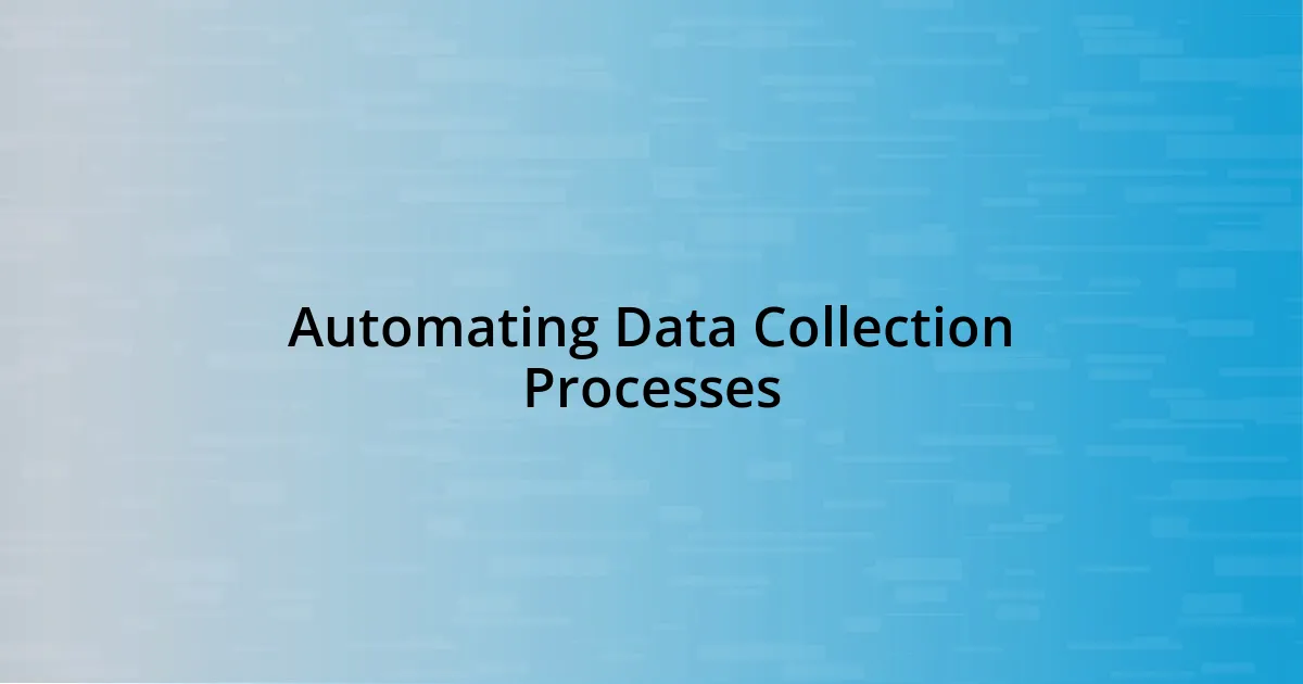 Automating Data Collection Processes