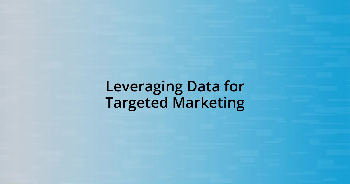 Leveraging Data for Targeted Marketing