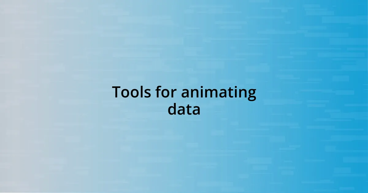 Tools for animating data