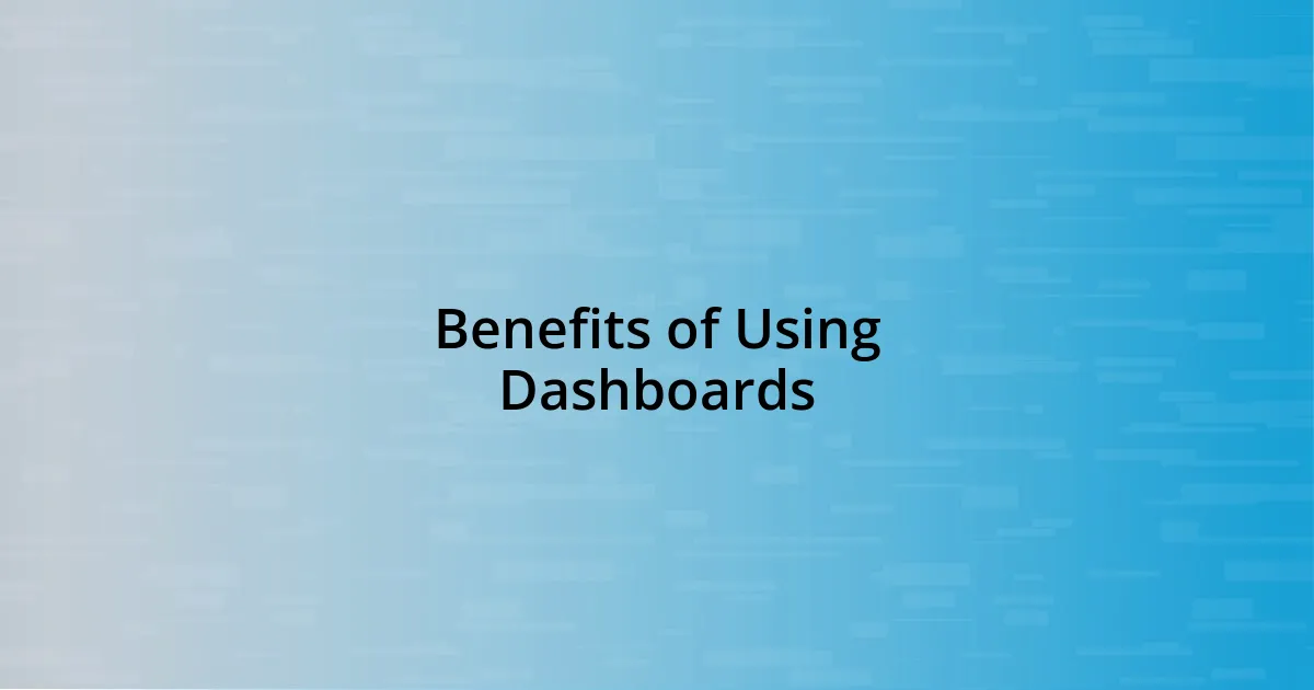 Benefits of Using Dashboards