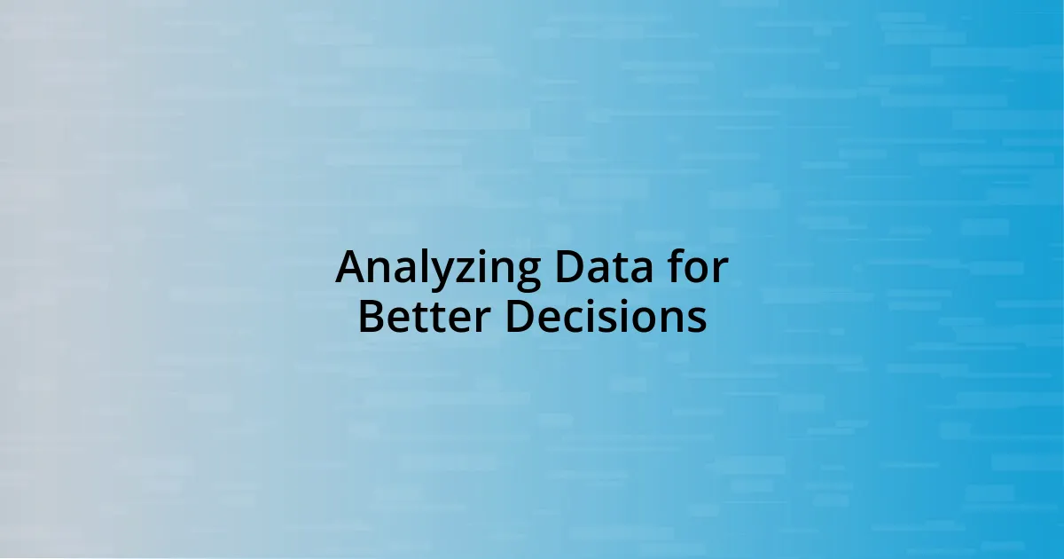 Analyzing Data for Better Decisions