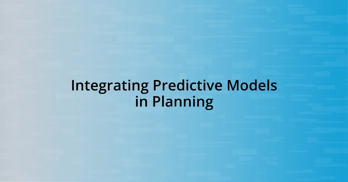 Integrating Predictive Models in Planning