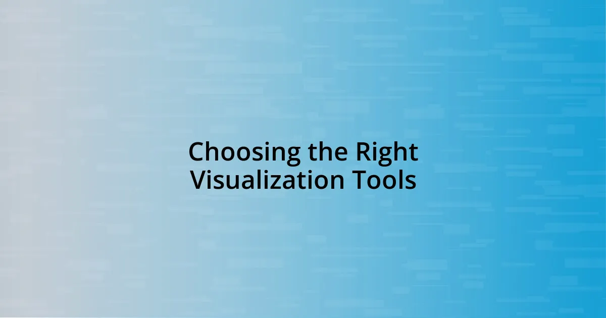 Choosing the Right Visualization Tools