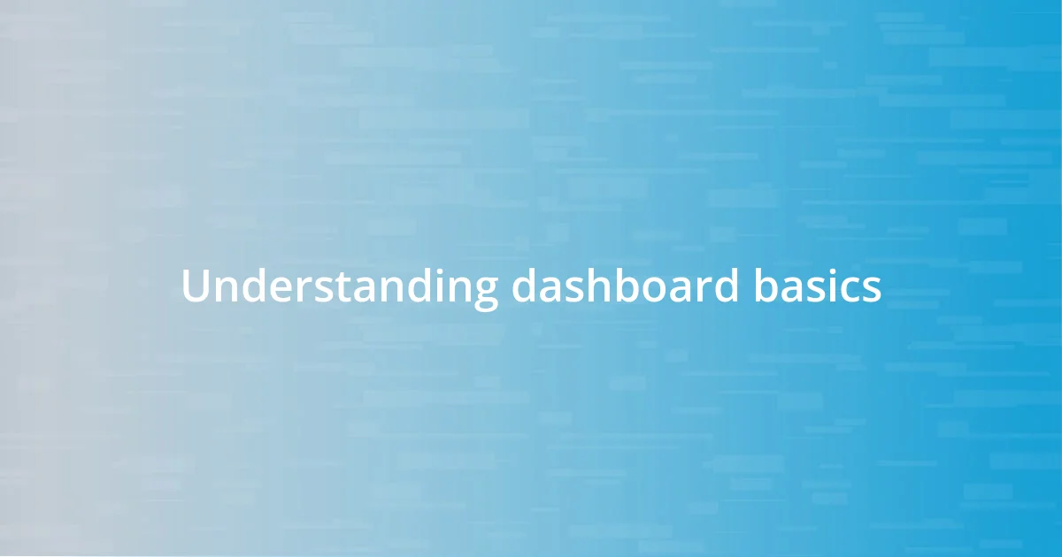 Understanding dashboard basics
