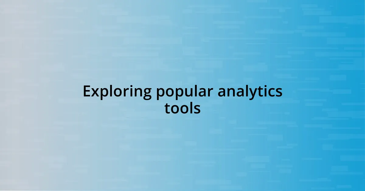 Exploring popular analytics tools