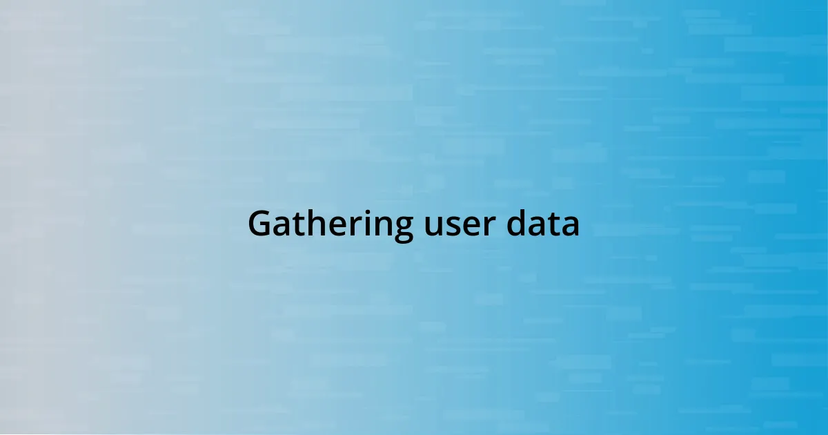 Gathering user data