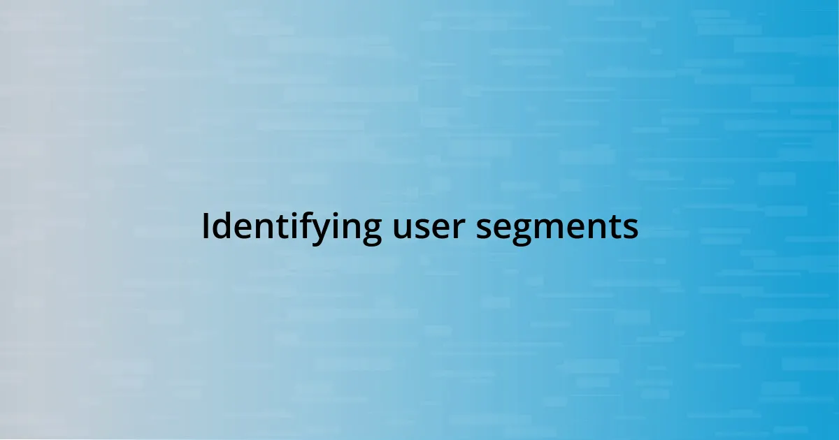 Identifying user segments