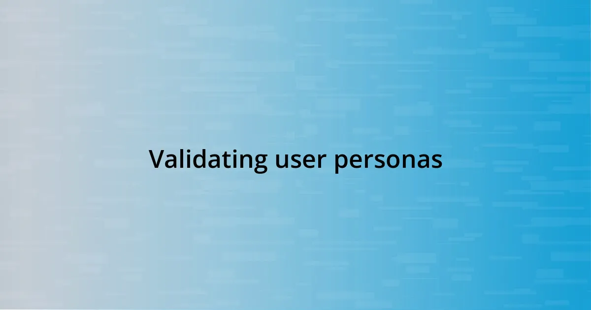 Validating user personas