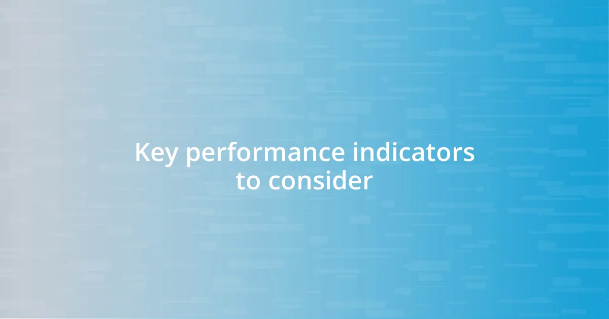 Key performance indicators to consider