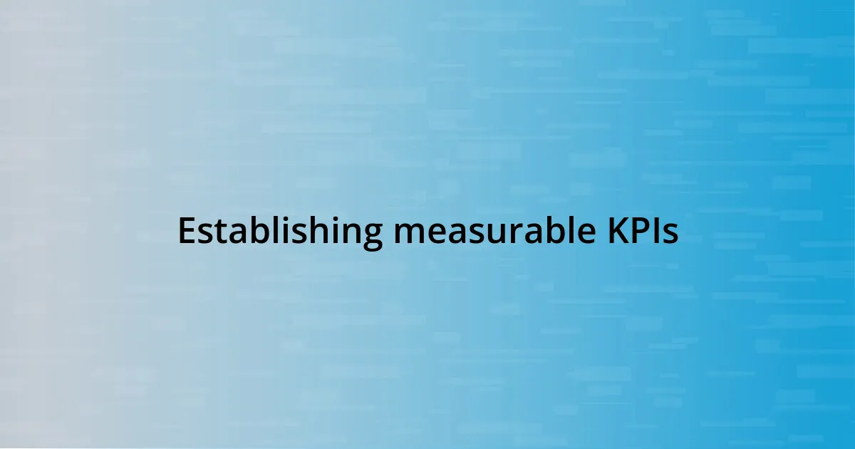 Establishing measurable KPIs