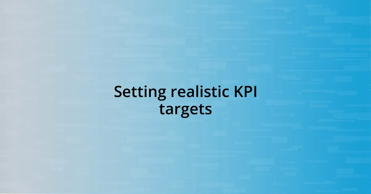 Setting realistic KPI targets