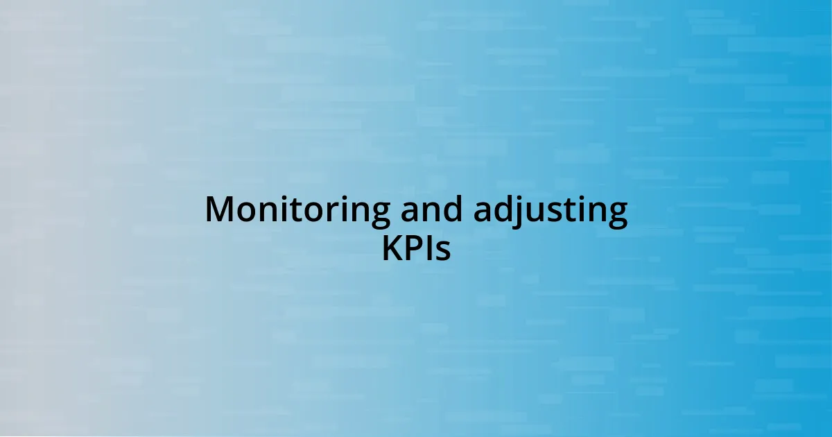 Monitoring and adjusting KPIs