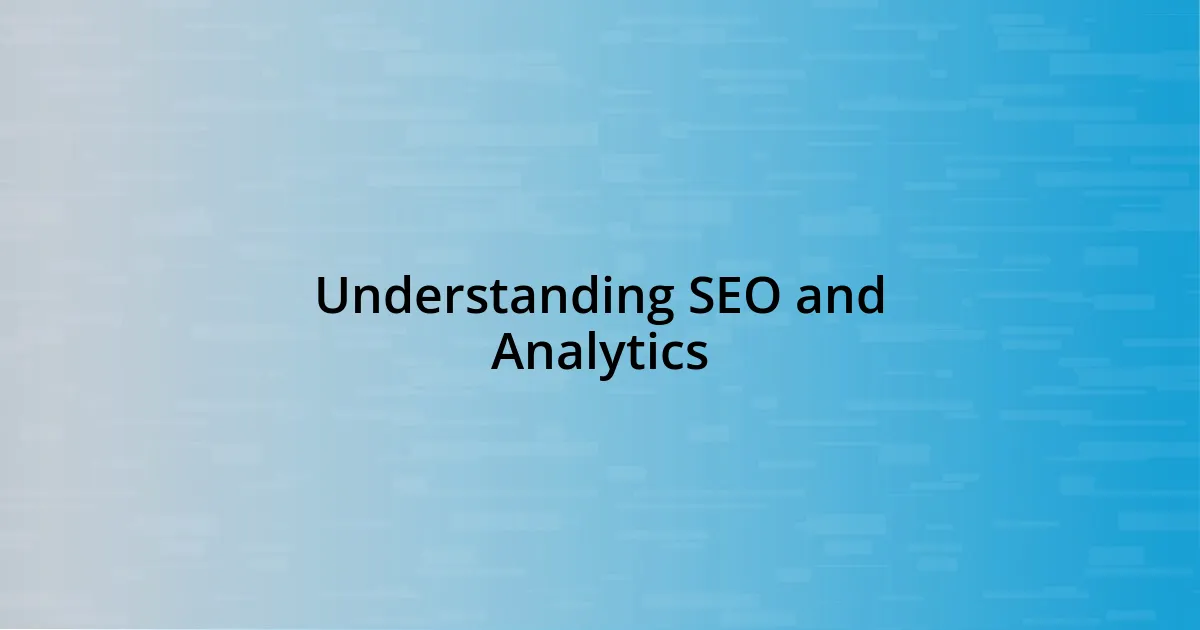 Understanding SEO and Analytics