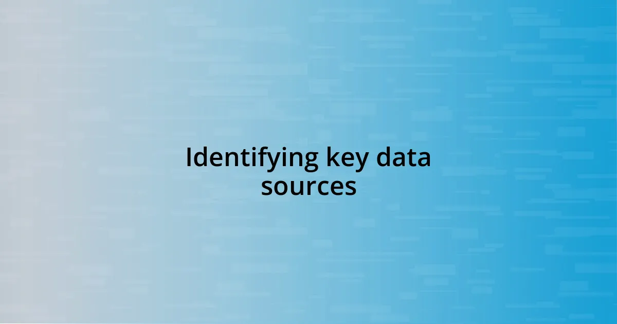 Identifying key data sources