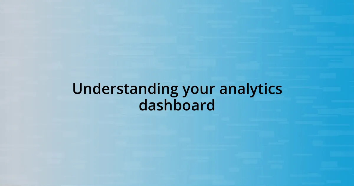 Understanding your analytics dashboard
