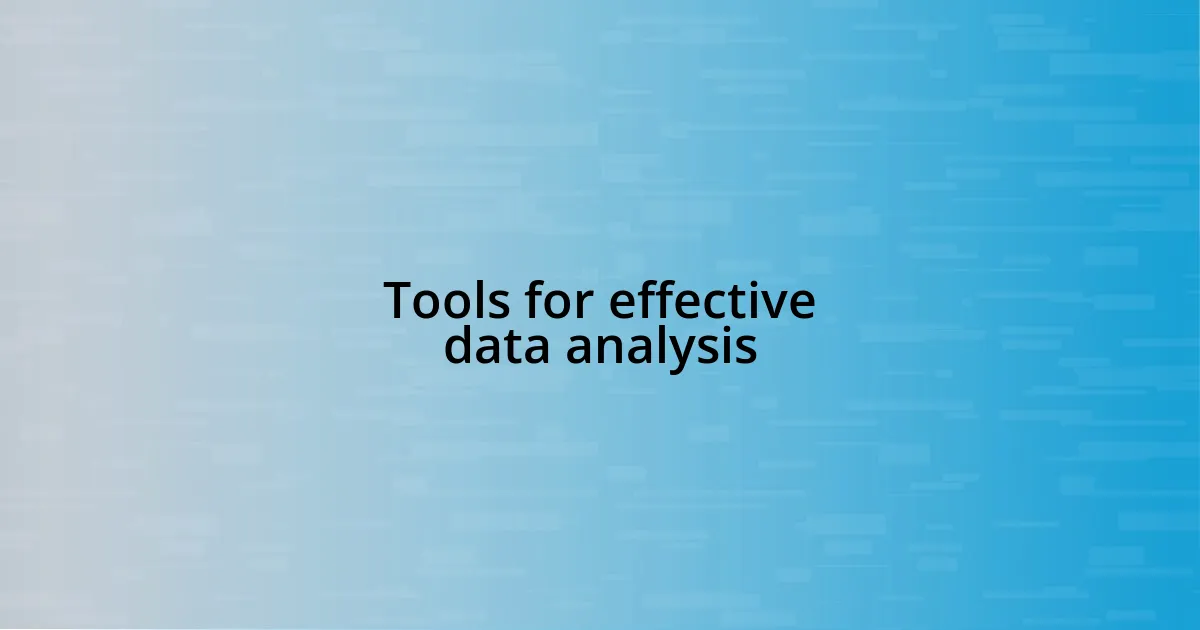 Tools for effective data analysis